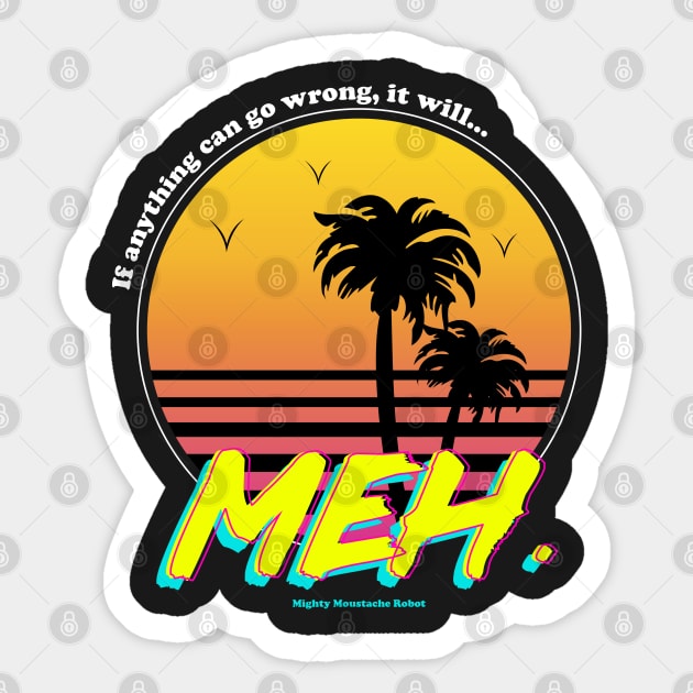 Meh. Sticker by MoustacheRoboto